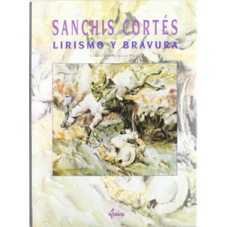 SANCHIS CORTÉS. LIRISMO Y BRAVURA.